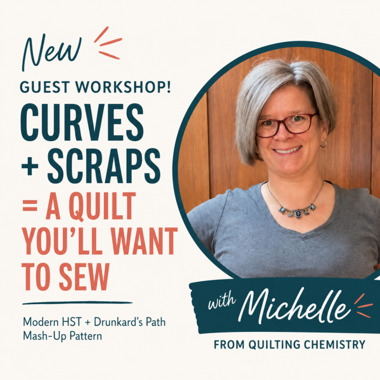 Curves + Scraps = A Quilt You’ll Want to Sew / Guest Workshop with Michelle 1